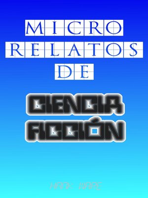 cover image of Micro relatos de Ciencia-Ficción